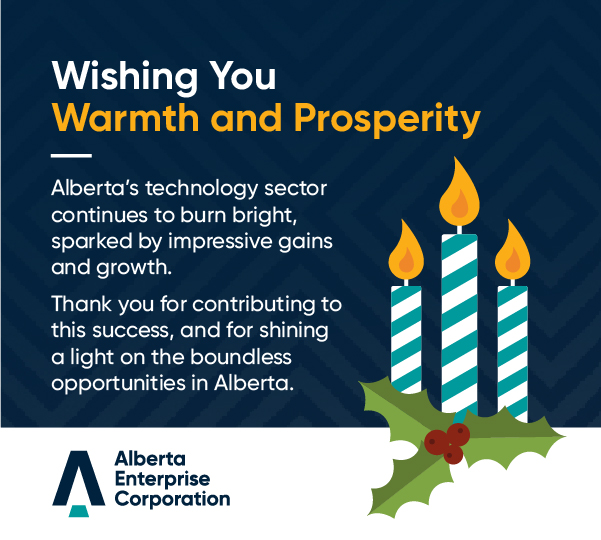 Alberta's technology sector continues to burn bright, sparked by impressive gains and growth. Thank you for contributing to this success, and for shining a light on the boundless opportunities in Alberta.